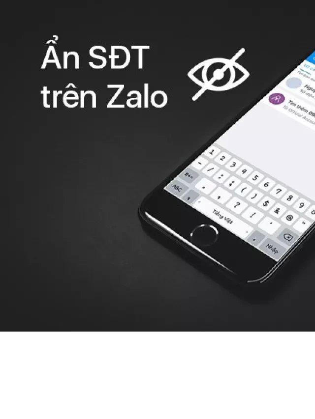   Cách ẩn số điện thoại trên Zalo một cách nhanh chóng và dễ dàng