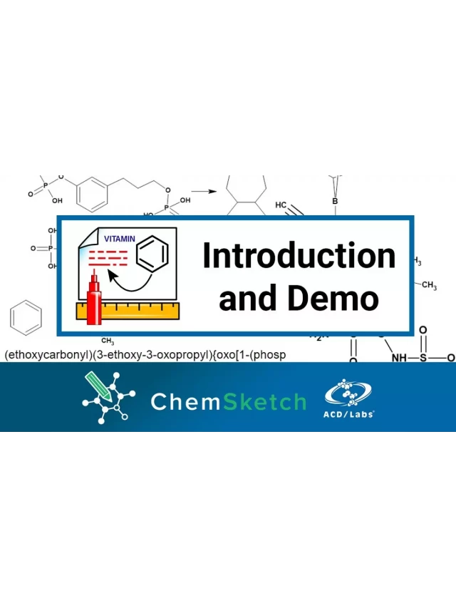   Hướng dẫn cài đặt và sử dụng phần mềm ChemSketch chỉ với vài thao tác đơn giản