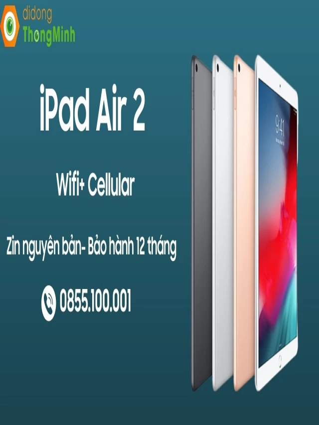   iPad Air 2 64Gb (4G + Wifi) Cũ: Đánh giá sản phẩm đẹp như mới