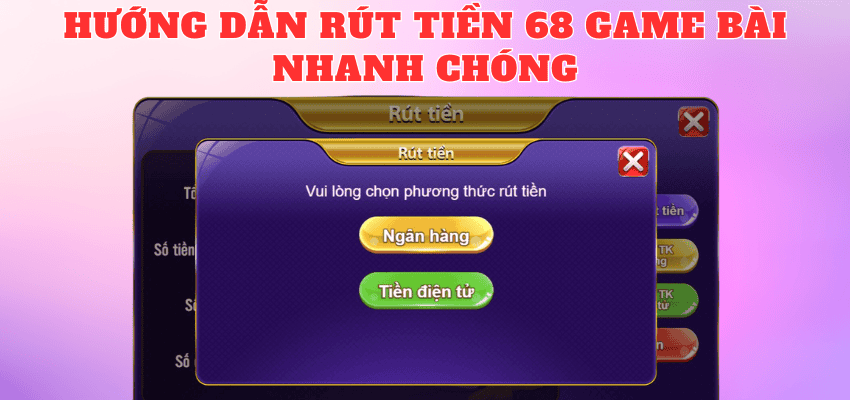 Hướng dẫn Rút tiền 68 Game bài nhanh gọn